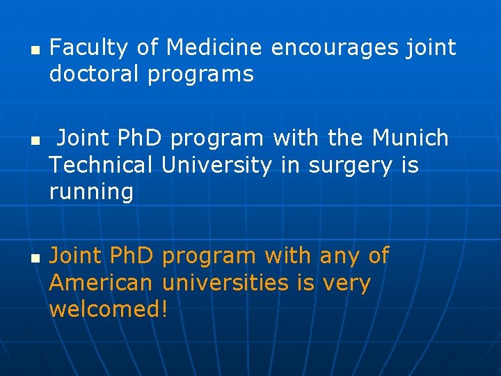 n n n Faculty of Medicine encourages joint doctoral programs Joint Ph. D program
