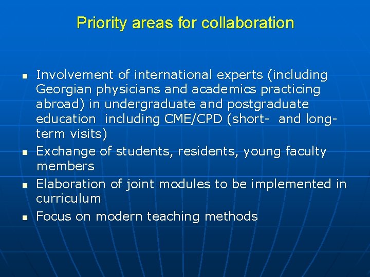 Priority areas for collaboration n n Involvement of international experts (including Georgian physicians and