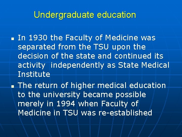 Undergraduate education n n In 1930 the Faculty of Medicine was separated from the