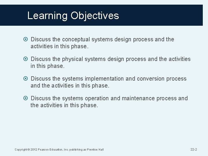 Learning Objectives Discuss the conceptual systems design process and the activities in this phase.