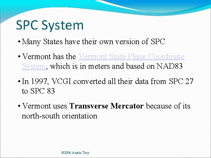 SPC System • Many States have their own version of SPC • Vermont has