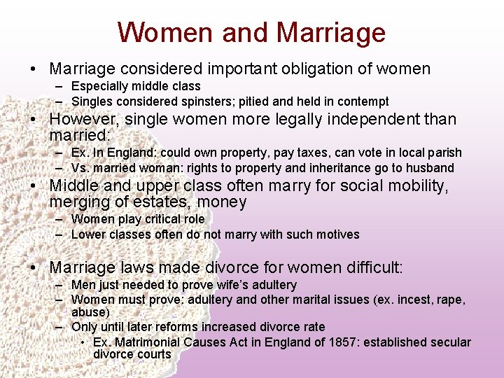 Women and Marriage • Marriage considered important obligation of women – Especially middle class