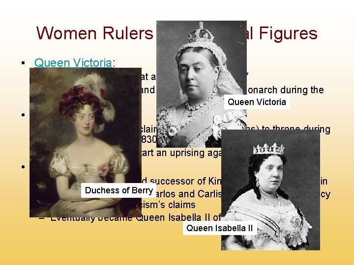 Women Rulers and Political Figures • Queen Victoria: – Queen of England that ascended