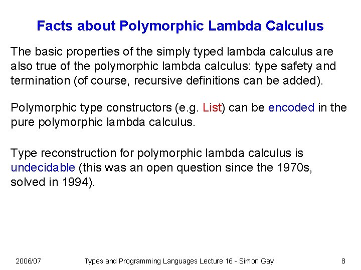 Facts about Polymorphic Lambda Calculus The basic properties of the simply typed lambda calculus