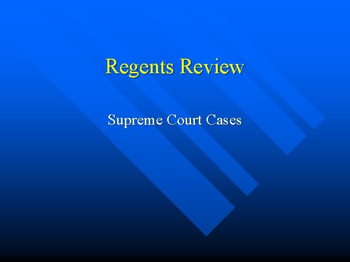 Regents Review Supreme Court Cases 