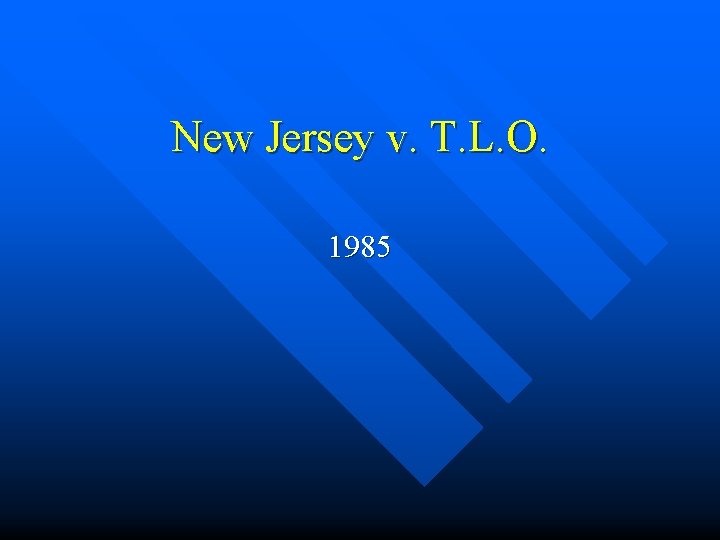 New Jersey v. T. L. O. 1985 