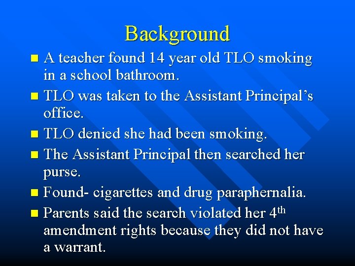 Background A teacher found 14 year old TLO smoking in a school bathroom. n