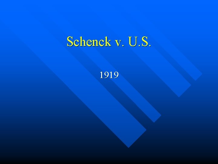 Schenck v. U. S. 1919 