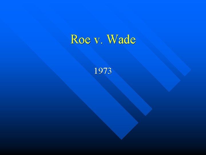 Roe v. Wade 1973 