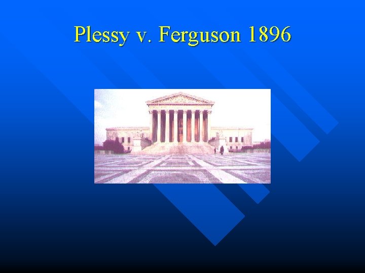 Plessy v. Ferguson 1896 