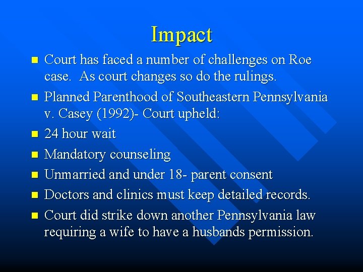 Impact n n n n Court has faced a number of challenges on Roe