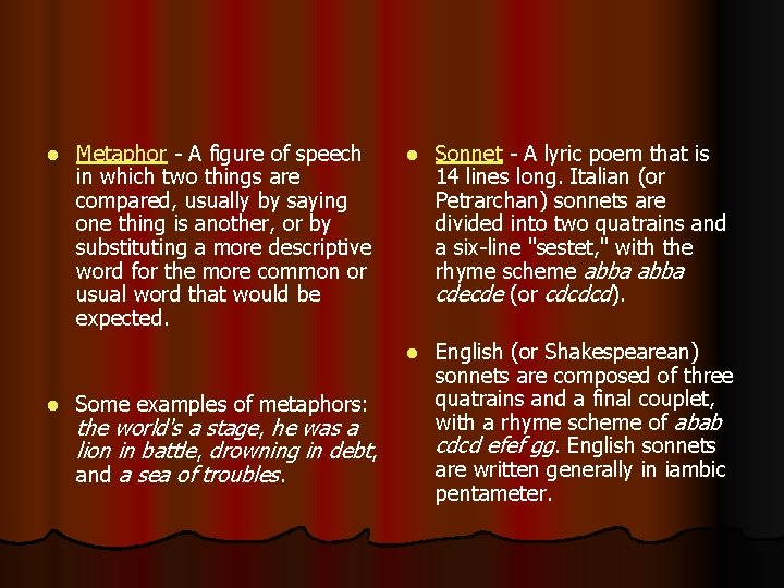 l l Metaphor - A figure of speech in which two things are compared,