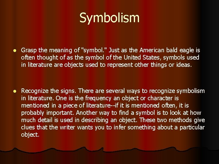 Symbolism l Grasp the meaning of "symbol. " Just as the American bald eagle