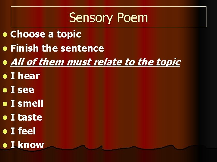 Sensory Poem l Choose a topic l Finish the sentence l All of them