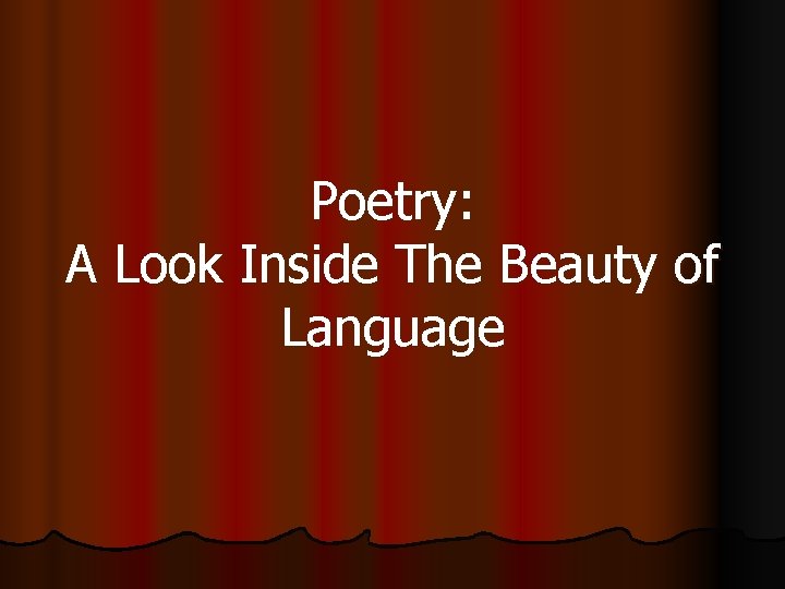 Poetry: A Look Inside The Beauty of Language 