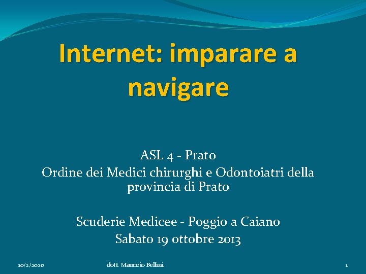 Internet: imparare a navigare ASL 4 - Prato Ordine dei Medici chirurghi e Odontoiatri