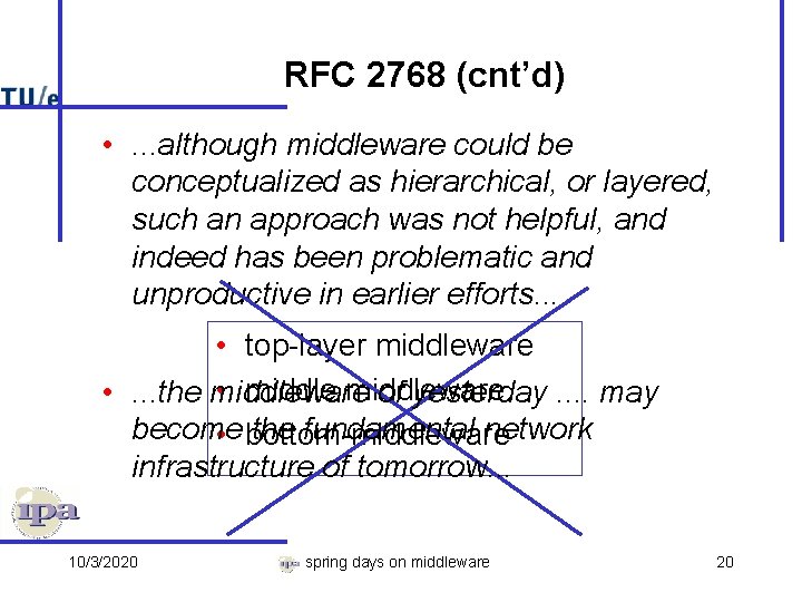 RFC 2768 (cnt’d) • . . . although middleware could be conceptualized as hierarchical,