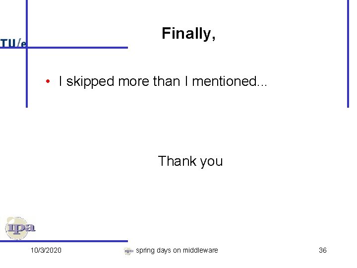 Finally, • I skipped more than I mentioned. . . Thank you 10/3/2020 spring