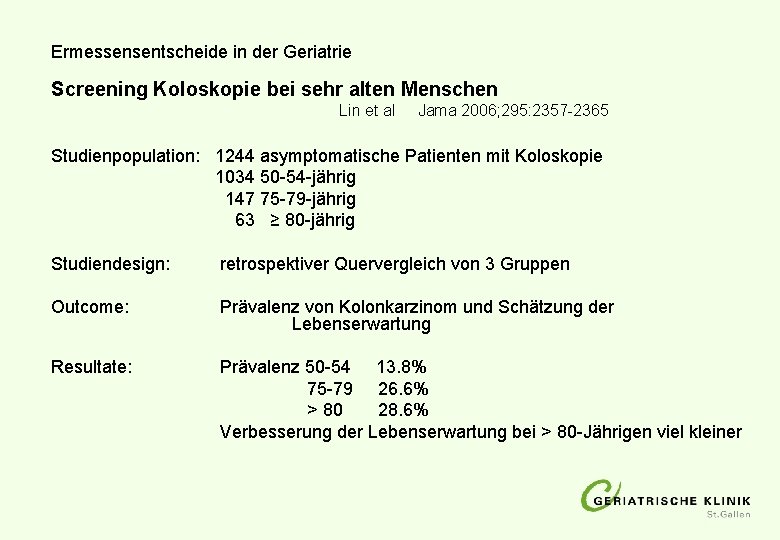 Ermessensentscheide in der Geriatrie Screening Koloskopie bei sehr alten Menschen Lin et al Jama