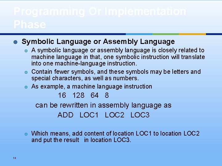 Programming Or Implementation Phase ¥ Symbolic Language or Assembly Language ¥ ¥ ¥ A