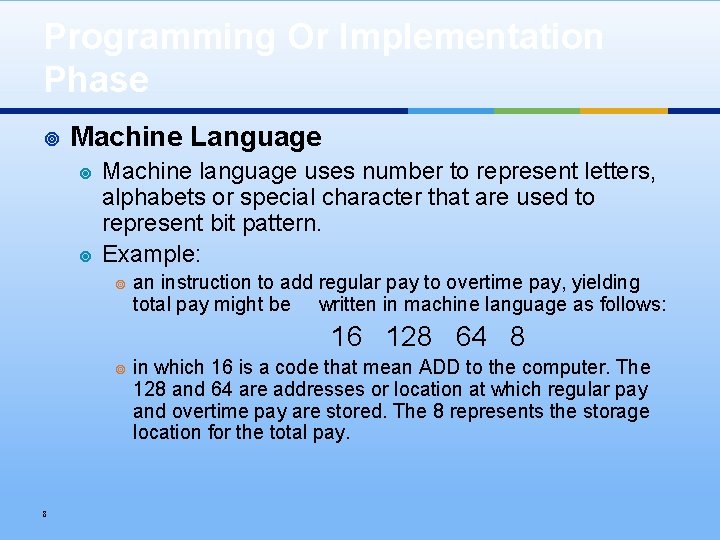 Programming Or Implementation Phase ¥ Machine Language ¥ ¥ Machine language uses number to