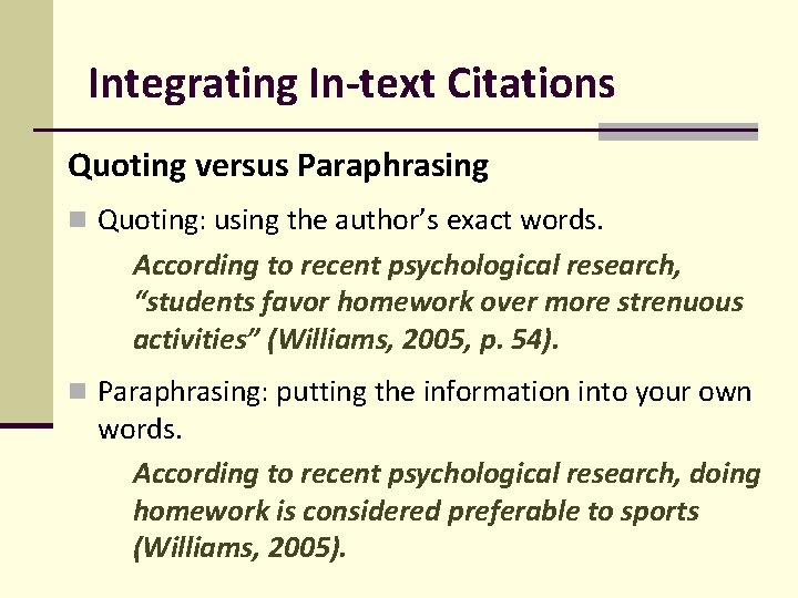 Integrating In-text Citations Quoting versus Paraphrasing Quoting: using the author’s exact words. According to