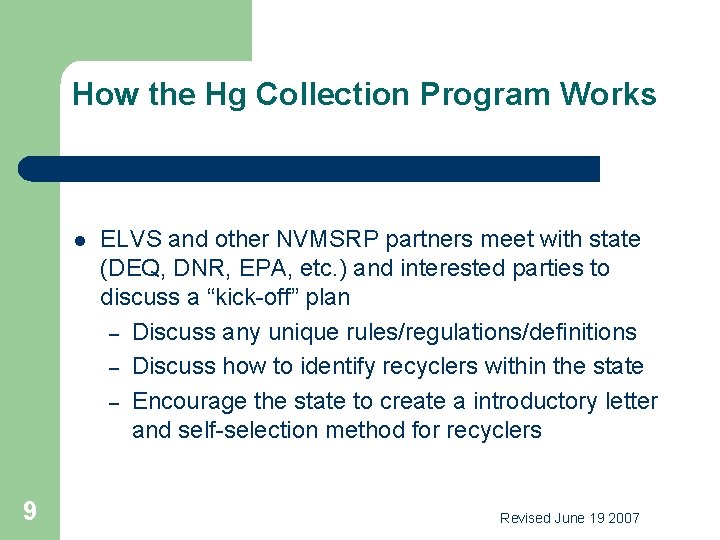 How the Hg Collection Program Works l 9 ELVS and other NVMSRP partners meet