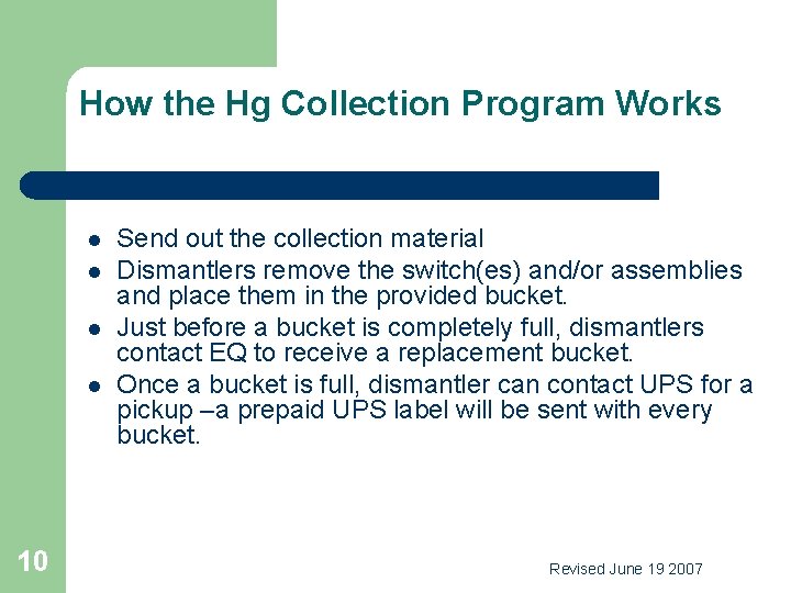 How the Hg Collection Program Works l l 10 Send out the collection material