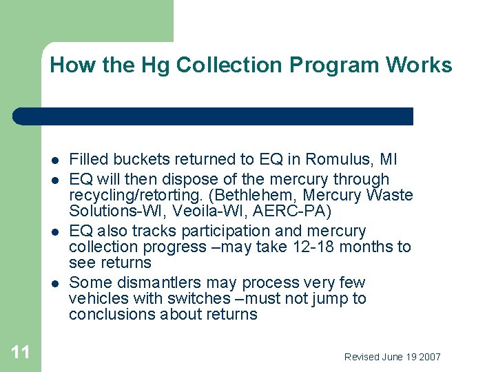 How the Hg Collection Program Works l l 11 Filled buckets returned to EQ