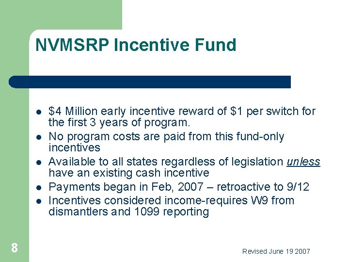 NVMSRP Incentive Fund l l l 8 $4 Million early incentive reward of $1