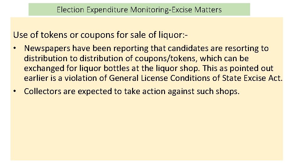 Election Expenditure Monitoring-Excise Matters Use of tokens or coupons for sale of liquor: •