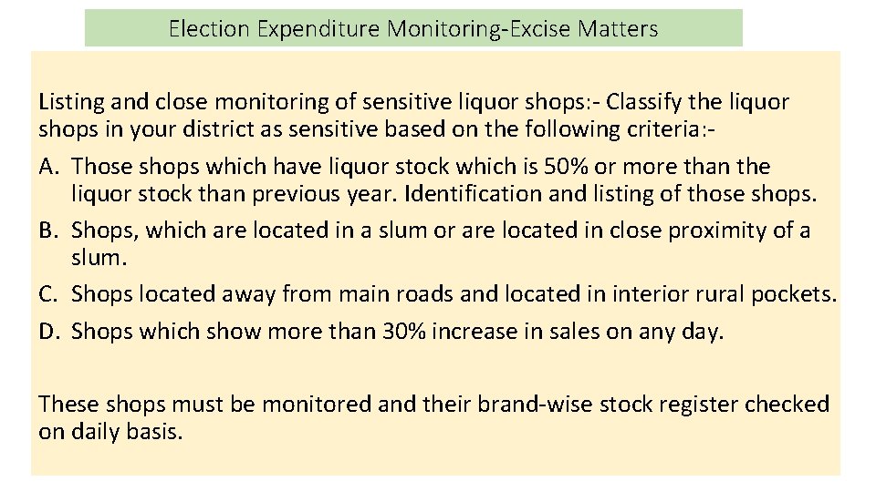 Election Expenditure Monitoring-Excise Matters Listing and close monitoring of sensitive liquor shops: - Classify