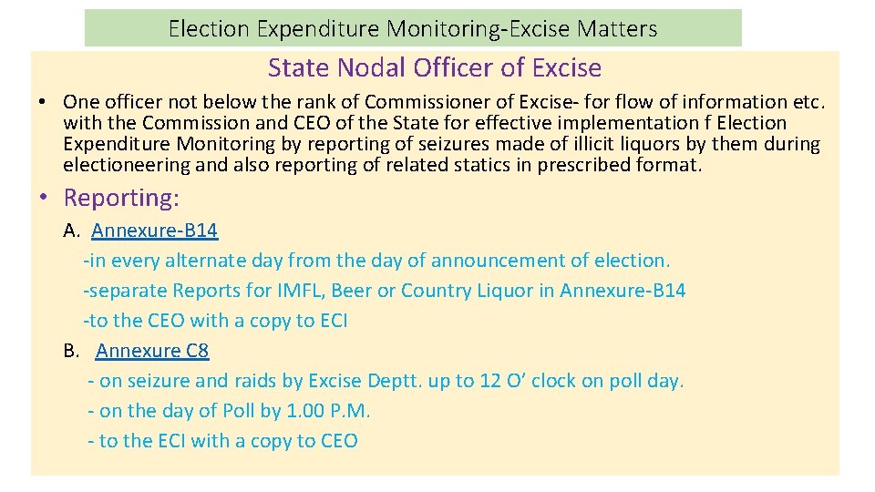 Election Expenditure Monitoring-Excise Matters State Nodal Officer of Excise • One officer not below