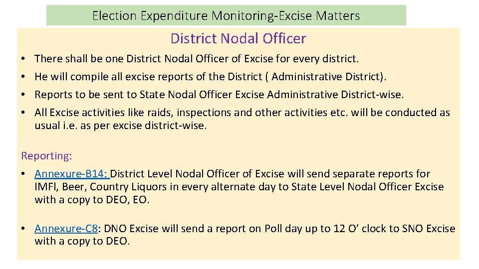 Election Expenditure Monitoring-Excise Matters District Nodal Officer • • There shall be one District