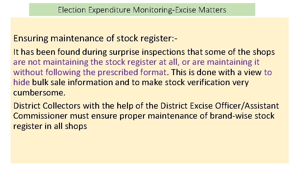 Election Expenditure Monitoring-Excise Matters Ensuring maintenance of stock register: It has been found during