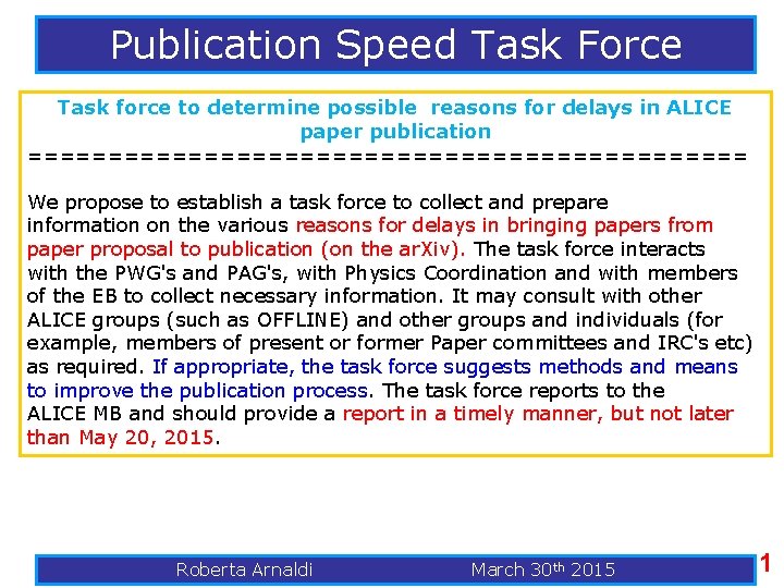 Publication Speed Task Force Task force to determine possible reasons for delays in ALICE