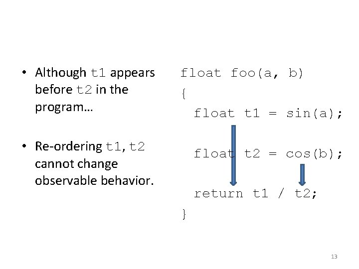  • Although t 1 appears before t 2 in the program… float foo(a,