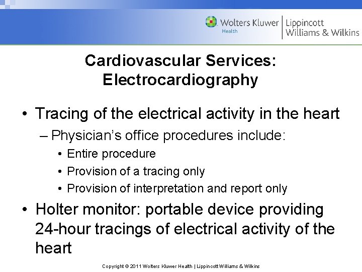 Cardiovascular Services: Electrocardiography • Tracing of the electrical activity in the heart – Physician’s