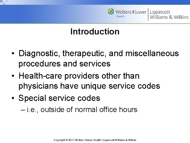 Introduction • Diagnostic, therapeutic, and miscellaneous procedures and services • Health-care providers other than