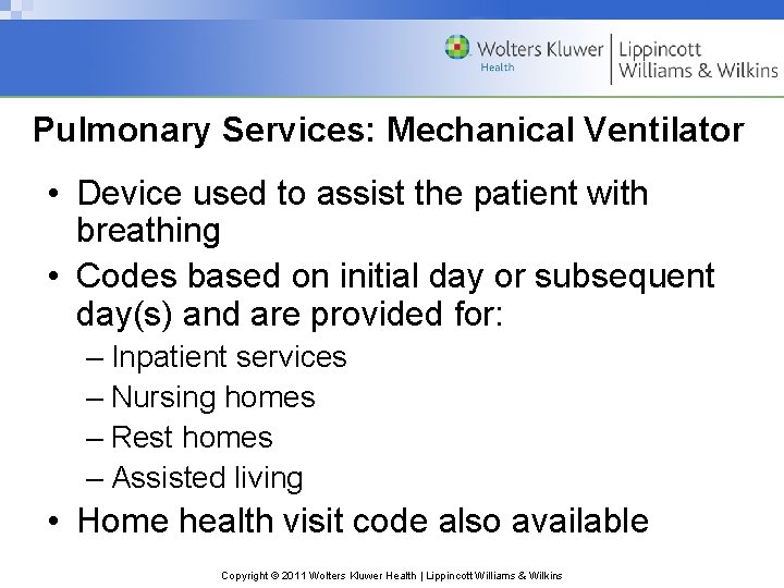 Pulmonary Services: Mechanical Ventilator • Device used to assist the patient with breathing •