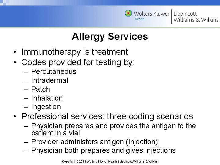 Allergy Services • Immunotherapy is treatment • Codes provided for testing by: – –