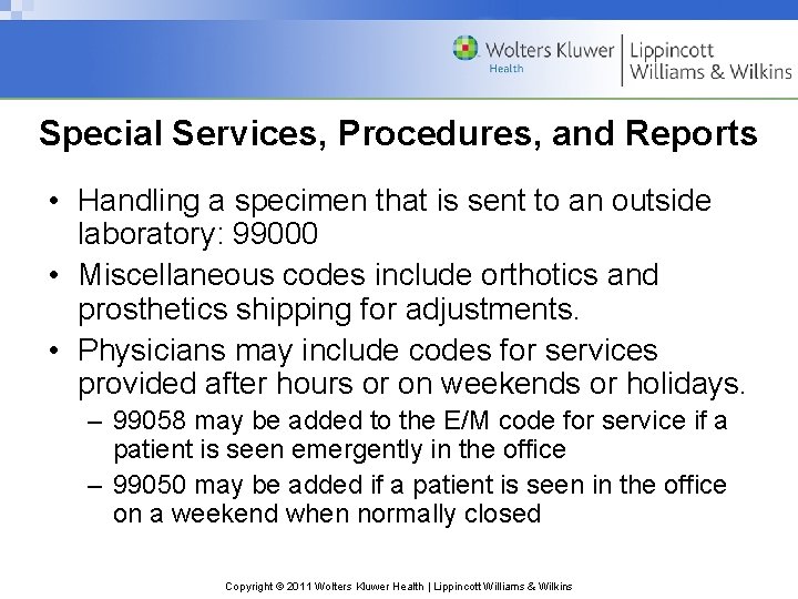 Special Services, Procedures, and Reports • Handling a specimen that is sent to an