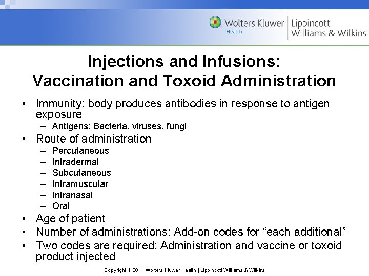 Injections and Infusions: Vaccination and Toxoid Administration • Immunity: body produces antibodies in response