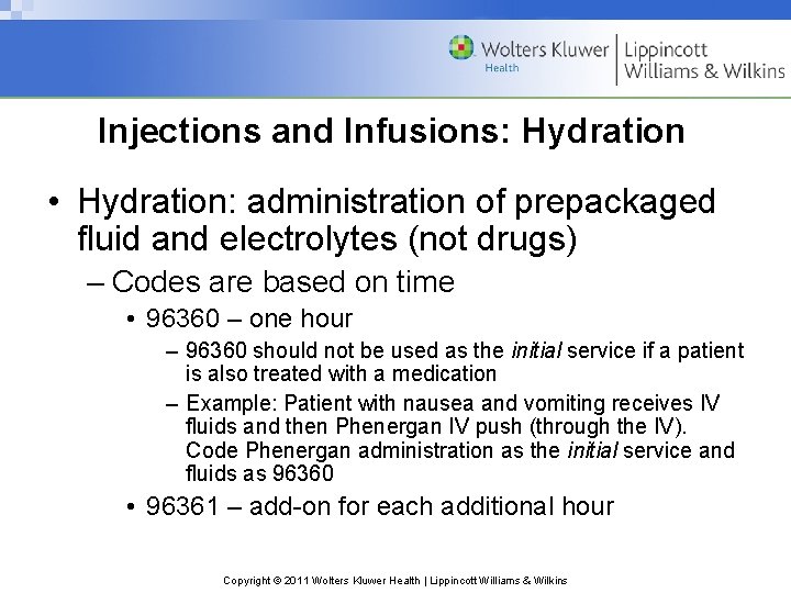 Injections and Infusions: Hydration • Hydration: administration of prepackaged fluid and electrolytes (not drugs)