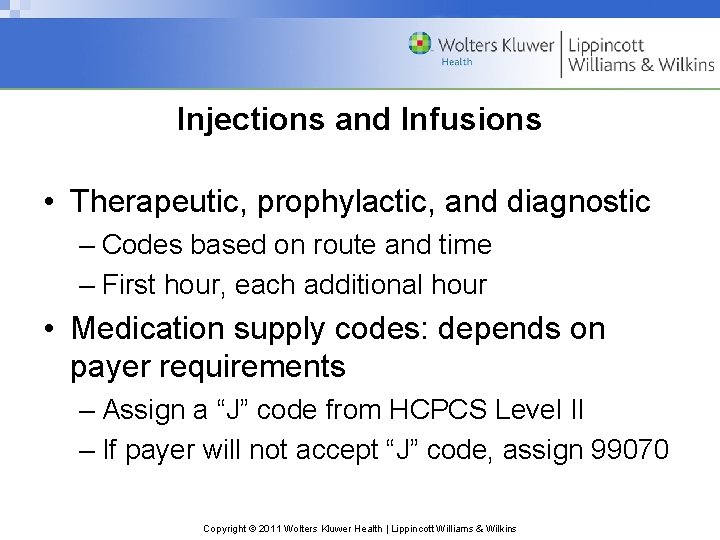 Injections and Infusions • Therapeutic, prophylactic, and diagnostic – Codes based on route and