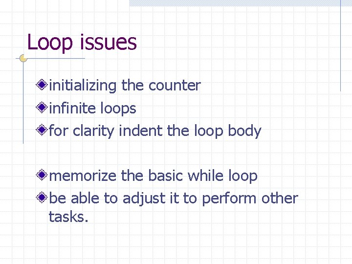 Loop issues initializing the counter infinite loops for clarity indent the loop body memorize