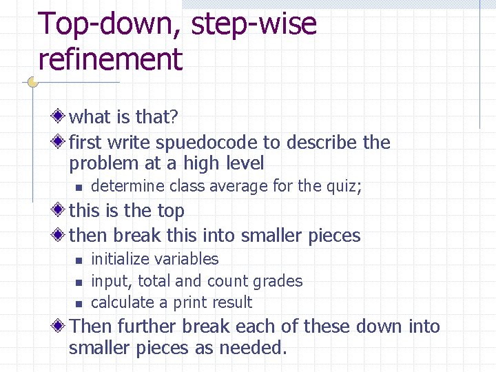 Top-down, step-wise refinement what is that? first write spuedocode to describe the problem at