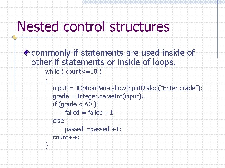 Nested control structures commonly if statements are used inside of other if statements or