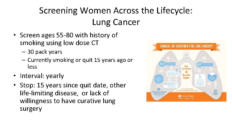 Screening Women Across the Lifecycle: Lung Cancer • Screen ages 55 -80 with history