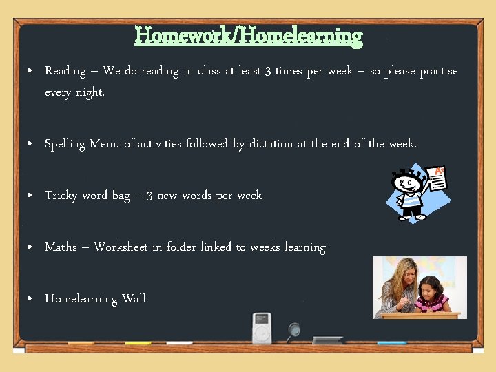 Homework/Homelearning • Reading – We do reading in class at least 3 times per Homework/Homelearning • Reading – We do reading in class at least 3 times per
